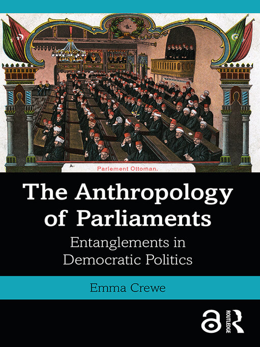 Title details for The Anthropology of Parliaments by Emma Crewe - Available